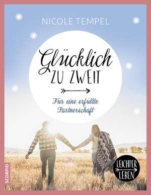 Glücklich zu zweit de Nicole Tempel