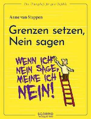 Das Übungsheft für gute Gefühle - Grenzen setzen, Nein sagen de Anne Van Stappen