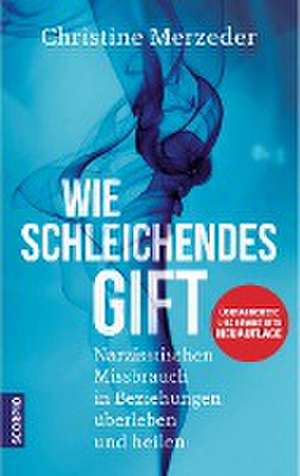 Wie schleichendes Gift de Christine Merzeder