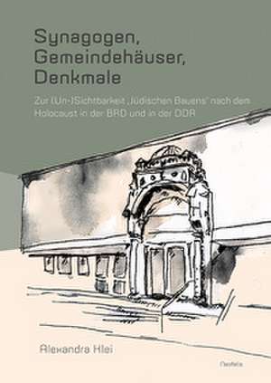 Synagogen, Gemeindehäuser, Denkmale de Alexandra Klei