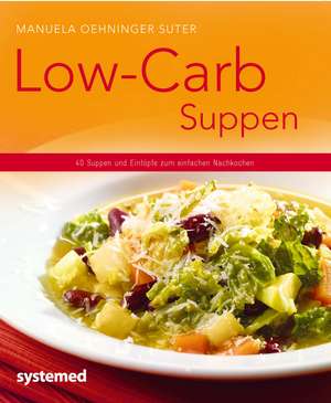 Low-Carb-Suppen de Manuela Oehninger Suter