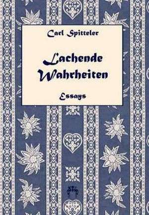 Lachende Wahrheiten de Carl Spitteler