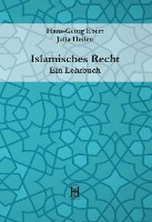 Islamisches Recht. Ein Lehrbuch de Hans-Georg Ebert