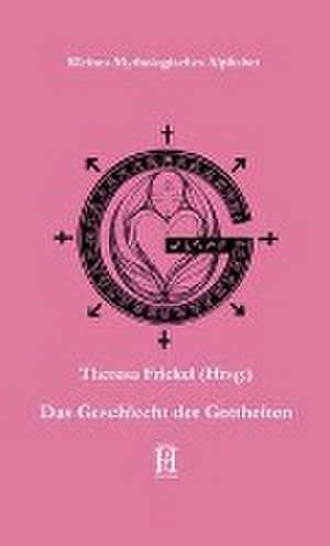 Das Geschlecht der Gottheiten de Theresa Frickel