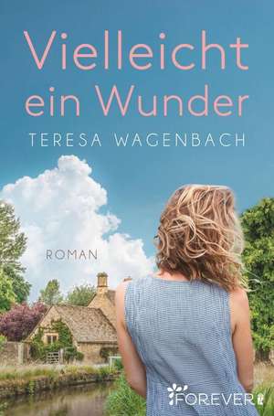 Vielleicht ein Wunder de Teresa Wagenbach