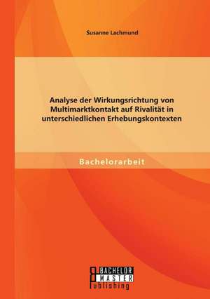 Analyse Der Wirkungsrichtung Von Multimarktkontakt Auf Rivalitat in Unterschiedlichen Erhebungskontexten: Analyse Von Und Umgang Mit Gewalt Gegen Rettungskrafte in Hamburg de Susanne Lachmund