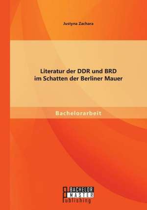 Literatur Der Ddr Und Brd Im Schatten Der Berliner Mauer: Die Personalisierte E-Paper-Tageszeitung de Justyna Zachara