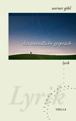 das unendliche gespräch de Werner Göbl