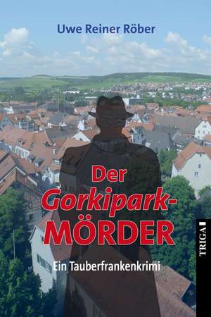 Der Gorkipark-MÖRDER de Uwe Reiner Röber