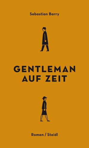 Gentleman auf Zeit de Sebastian Barry