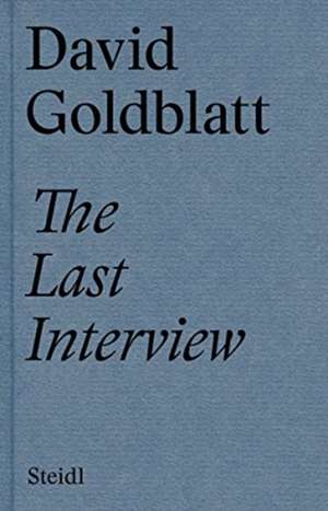 The Last Interview de David Goldblatt