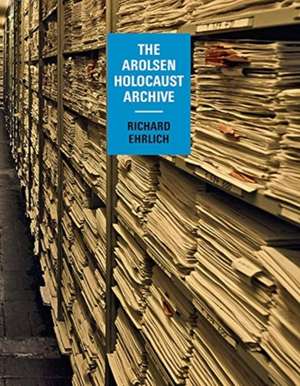 Ehrlich, R: Arolsen Holocaust Archive de Richard Ehrlich