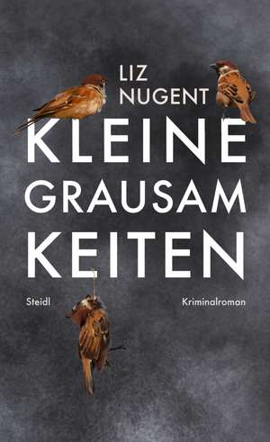 Kleine Grausamkeiten de Liz Nugent