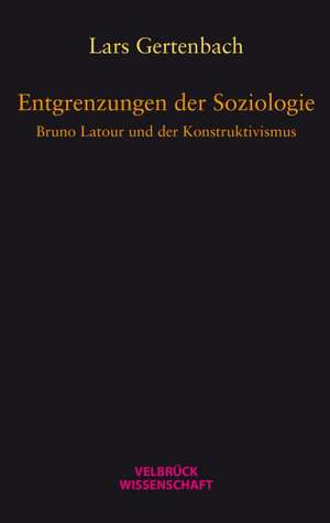 Entgrenzungen der Soziologie de Lars Gertenbach