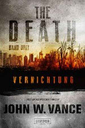 THE DEATH 3 - Vernichtung de John W. Vance