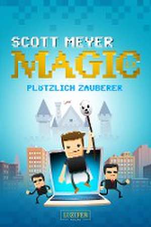 Plötzlich Zauberer de Scott Meyer