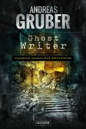 Ghost Writer de Andreas Gruber