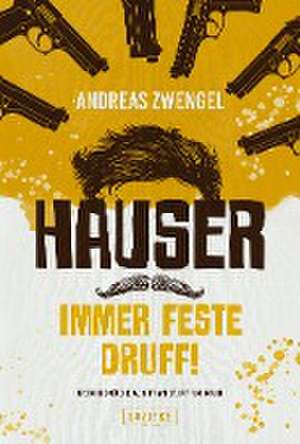 Hauser - Immer feste druff! de Andreas Zwengel