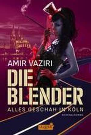 Vaziri, A: BLENDER - ALLES GESCHAH IN KÖLN