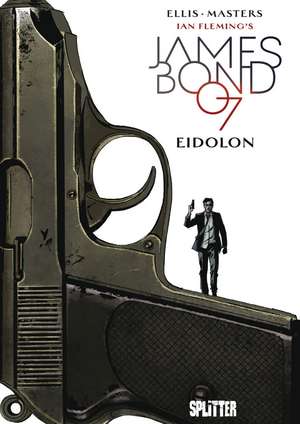 James Bond 02. Eidolon. Limitierte Variant Edition de Warren Ellis