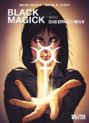 Black Magick 02. Das Erwachen II de Greg Rucka