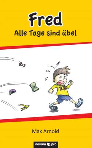 Fred - Alle Tage sind übel de Max Arnold