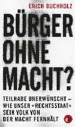 Bürger ohne Macht? de Erich Buchholz