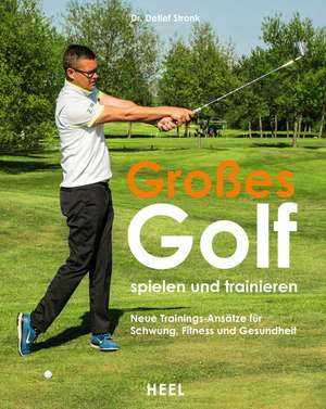 Großes Golf spielen und trainieren de Detlef Stronk