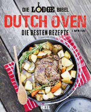 Die Lodge Bibel: Dutch-Oven de J. Wayne Fears