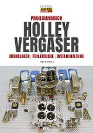 Praxishandbuch Holley Vergaser de Mike Mavrigian