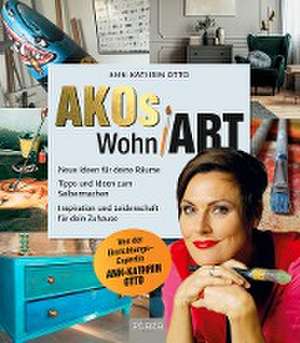 AKOs wohnART- So geht gutes Einrichten de Ann-Kathrin Otto