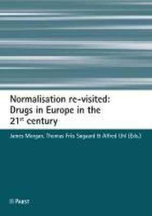 Normalisation re-visited: Drugs in Europe in the 21st century de James Morgan