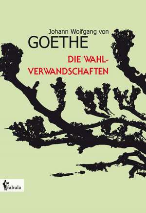 Die Wahlverwandtschaften de Johann Wolfgang Goethe