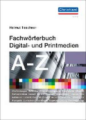 Fachwörterbuch Digital- und Printmedien de Helmut Teschner