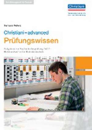 Christiani-advanced Prüfungswissen Christiani-basics Prüfungswissen - Elektroniker/-in für Betriebstechnik Teil 2 de Hermann Wellers