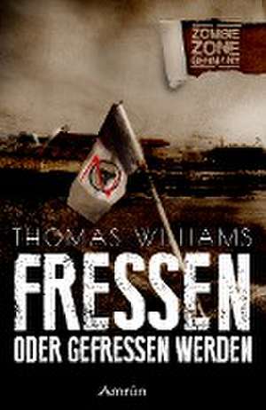 Zombie Zone Germany: Fressen oder gefressen werden de Thomas William