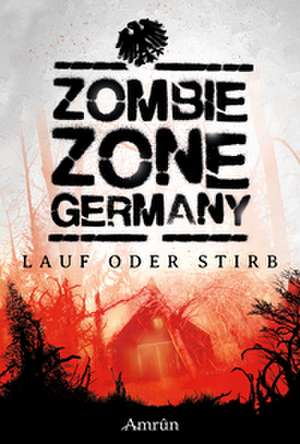 Zombie Zone Germany: Lauf oder stirb de Janika Rehak