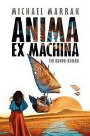 Anima ex machina de Michael Marrak