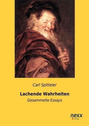 Lachende Wahrheiten de Carl Spitteler