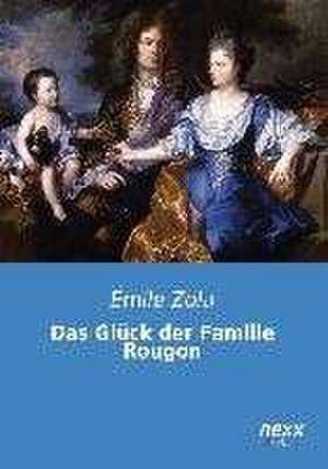 Das Glück der Familie Rougon de Émile Zola