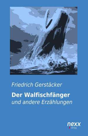 Der Walfischfänger de Friedrich Gerstäcker