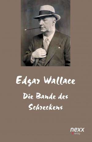 Die Bande des Schreckens de Edgar Wallace