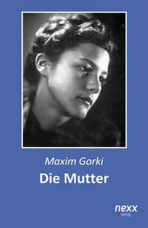 Die Mutter de Maxim Gorki