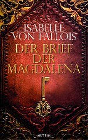 Der Brief der Magdalena de Isabelle von Fallois