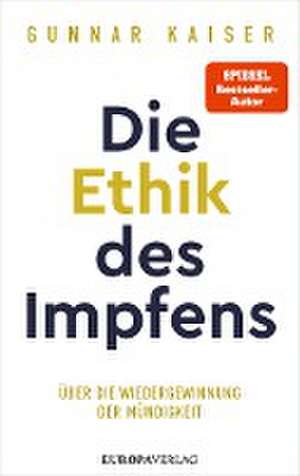 Die Ethik des Impfens de Gunnar Kaiser