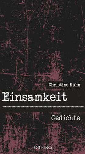 Einsamkeit de Christine Kuhn