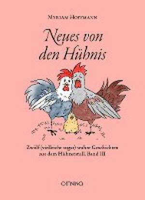 Neues von den Hühnis de Myriam Hoffmann