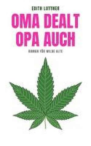 Oma dealt, Opa auch de Edith Luttner