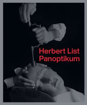 Herbert List. Panoptikum de Herbert List