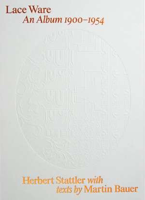 Herbert Stattler: Lace Ware de Martin Bauer